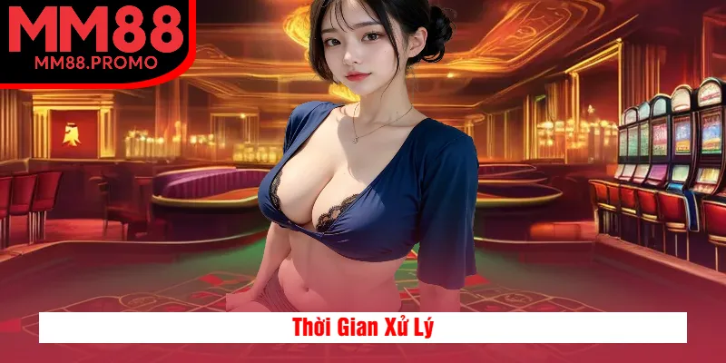 Thời Gian Xử Lý Thời Gian Xử Lý